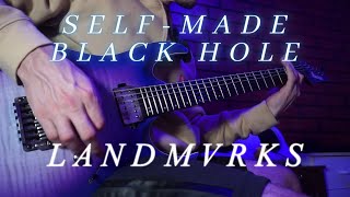 LANDMVRKS  SelfMade Black Hole  GUITAR COVER [upl. by Zita]