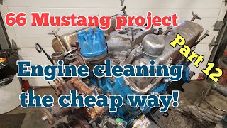 66 Mustang project Engine cleaning the cheap way [upl. by Toback]