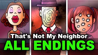 Thats Not My Neighbor  ALL Endings Good Bad and Nightmare Showcase [upl. by Weigle]