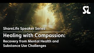 Healing with Compassion Mental Health and Substance Abuse Recovery [upl. by Utley]