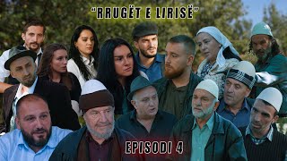 Rrugët e Lirisë  Episodi 4   Tregime të Vjetra [upl. by Michigan878]