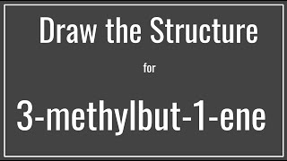 How to draw the structure for 3methylbut1ene  Drawing Alkenes  Organic Chemistry [upl. by Dhu]