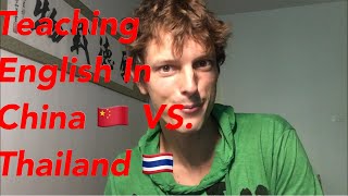 Where Is Teaching English Better Thailand🇹🇭 VS China🇨🇳  10 Essentials To Make Your Decisions [upl. by Eohce]