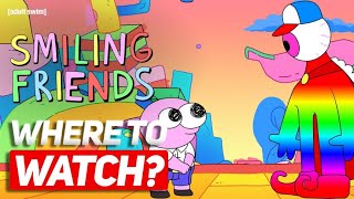 Where To Watch Smiling Friends Season 2 [upl. by Domenic132]