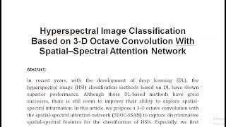 Hyperspectral Image Classification Based on 3 D Octave Convolution With Spatial–Spectral Attention N [upl. by Atnauq556]