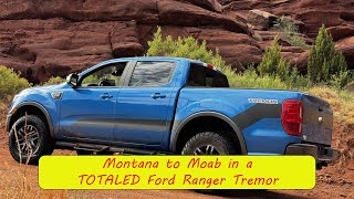 Montana to Moab  I bought a TOTALED Ford Ranger Tremor [upl. by Akselav167]