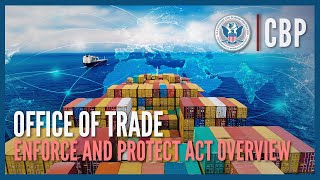 A Deeper Look Into the Enforce and Protect Act EAPA  Office of Trade  CBP [upl. by Ailliw]