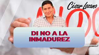 Di NO a la inmadurez Dr César Lozano [upl. by Almeda]