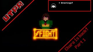 CHARA IS BACK Part 1  Undertale Test Place Reborn UTPR [upl. by Oiramej75]