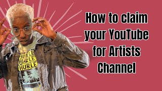 How to claim your YouTube for Artists Channel [upl. by Justis]