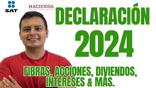 Declaración 2024 Declaración Para Quien Invierte en FIBRAS Acciones CETES Pagarés Bancarios etc [upl. by Enelloc]