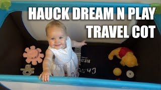 Hauck Travel Cot Dream N Play Unboxing Set UP and Review baby [upl. by Nonrev444]