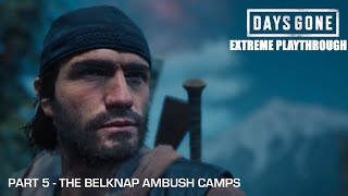 Days Gone  THE EXTREME PLAYTHROUGH  Part 5  THE BELKNAP AMBUSH CAMPS [upl. by Adnohsal546]