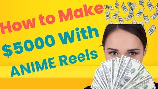 How to Make 5000 With Viral AI Generated ANIME Reels The Ultimate StepbyStep Guidequot [upl. by Ydnyl609]