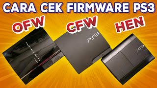 Cara Mengetahui Jenis Firmware PS3 Milikmu‼️ Apakah OFW CFW atau HEN⁉️ [upl. by Jorgensen708]