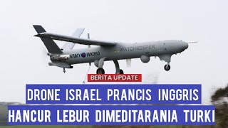 P4N4S  DRONE ISRAEL PRANCIS MILIK INGGRIS HANCUR DI ATAS LANGIT MEDITERANIA TURKI [upl. by Siegel942]