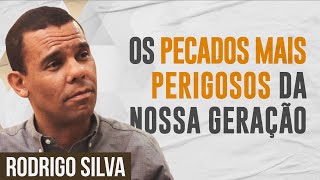 Sermão de Rodrigo Silva  OS PECADOS QUE ASSEDIAM A JUVENTUDE [upl. by Bautram]