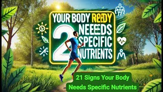 21 Signs Your Body Needs Specific Nutrients [upl. by Monteria753]