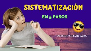 CÓMO SISTEMATIZAR MÉTODO OSCAR JARA EN 5 PASOS [upl. by Neda373]