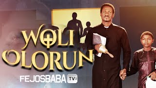 WOLI OLORUN GODS PROPHET  Written amp Directed by Femi Adebile [upl. by Aicad]