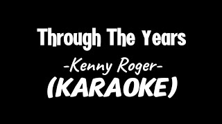 THROUGH THE YEARS  KARAOKE [upl. by Rape239]