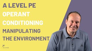 A LEVEL PE OPERANT CONDITIONING  Manipulating The Environment [upl. by Germaun]