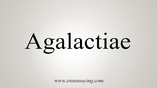 How To Say Agalactiae [upl. by Spear]