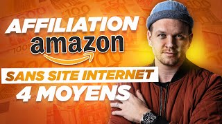 4 Façons de faire de lAffiliation Amazon Sans Site Internet en 2024 [upl. by Ecallaw753]