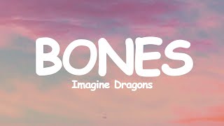 Imagine Dragons  Bones Lyrics [upl. by Aivlys983]