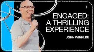 Engaged  A Thrilling Experience  John Winkler  The Belonging Co TV [upl. by Oirobil]