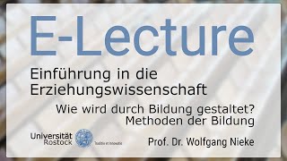 Einführung in die Erziehungswissenschaft  Wie wird durch Bildung gestaltet  Methoden der Bildung [upl. by Folsom100]