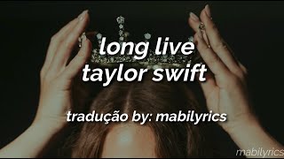 taylor swift  long live traduçãolegendado [upl. by Wallraff]