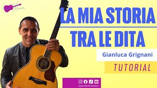 La Mia Storia Tra Le Dita  Gianluca Grignani  Tutorial Chitarra [upl. by Gilus]