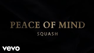 Squash  Peace of Mind Official Audio [upl. by Ittocs]