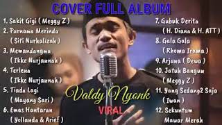 Cover Full Album Valdy Nyonk yang lagi Viral 2021 [upl. by Margette623]