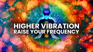 Higher Vibration  432 Hz 528 Hz 963 Hz  Raise your Frequency Binaural Beats Meditation [upl. by Eedahs]