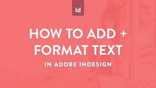 How to add and format text in Adobe InDesign [upl. by Lifton]