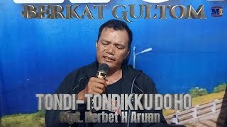 Tondi Tondiku Doho CiptHerbet Aruan  Cover Berkat Gultom  Berkat Voice [upl. by Otaner]