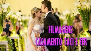 TACI MOSTRA FILMAGENS DO CASAMENTO COM FER  Taciele Alcolea [upl. by Akima]