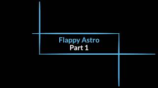 Flappy Astro  HW lesson3 part1 [upl. by Gaye24]