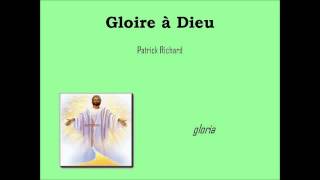 Gloire à Dieu Patrick Richard [upl. by Karin400]