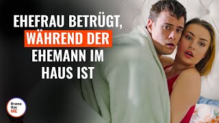 Ehefrau betrügt während der Ehemann im Haus ist  DramatizeMeDeutsch [upl. by Nasas602]