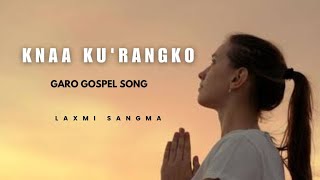 Garo Gospel Song  Knaa Kurangko Laxmi Sangma [upl. by Airalednac]