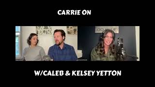 Carrie On With Caleb and Kelsey Yetton [upl. by Bluh]