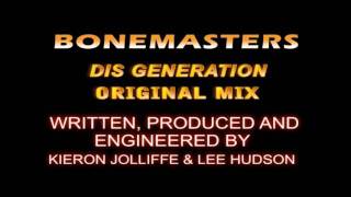 BONEMASTERS  DIS GENERATION ORIGINAL MIX [upl. by Hamfurd]