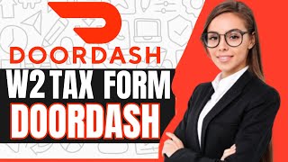 How to Get Doordash W2 Tax Form 2024 [upl. by Cutler583]