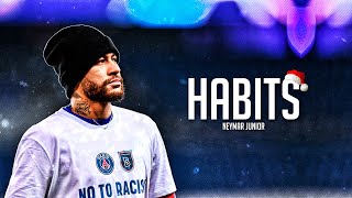 Neymar Jr ► Habits Stay High ft Arcando ● Skills amp Goals Mix  HD [upl. by Tada]