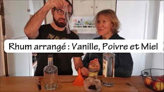 Rhum arrangé  vanille poivre et miel [upl. by Airbma]