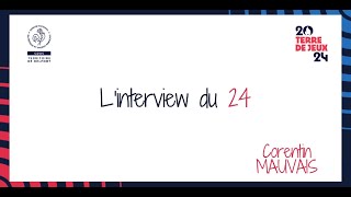 Interview 24  Corentin MAUVAIS [upl. by Mira96]