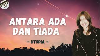 Utopia  Antara Ada dan Tiada  Viola Lirik [upl. by Rellek972]